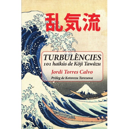 TURBULÈNCIES (101 haikús de Kôji Tawâzu)